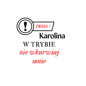 Kubek z dowolnym imieniem "Uwaga- w trybie nie wkurwiaj mnie"