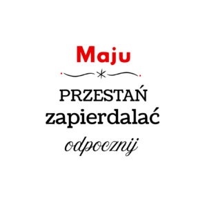 Kubek "Przestań zapierdalać...odpocznij"