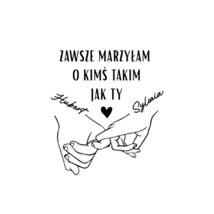 Kubek z dowolnymi imionami "Zawsze marzyłam o kimś takim jak ty"