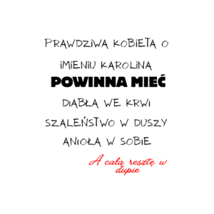 Kubek z dowolnym imieniem "Prawdziwa kobieta powinna mieć"