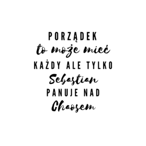 Kubek z dowolnym imieniem "Porządek to może mieć każdy"