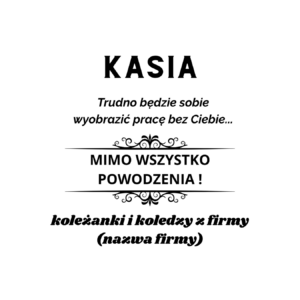 Kubek z dowolnym imieniem "Trudno będzie sobie wyobrazić pracę bez Ciebie"