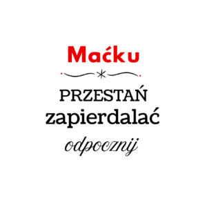 Kubek "Przestań zapierdalać...odpocznij"