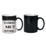 Kubek "Beze mnie ta firma nie istnieje"