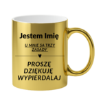 Kubek z dowolnym imieniem "U mnie są trzy zasady"