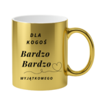 Kubek "Dla kogoś bardzo bardzo wyjątkowego"