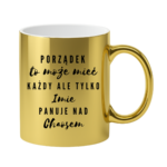 Kubek z dowolnym imieniem "Porządek to może mieć każdy"