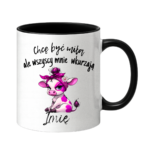 Kubek z dowolnym imieniem "Chcę być miła"