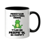 Kubek "Przesyłam ci pozytywną energię"