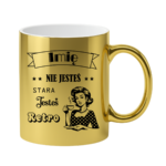 Kubek z dowolnym imieniem "Nie jesteś stara jesteś retro"