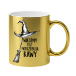 Kubek "Wiedźmy też potrzebują kawy"