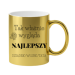 Kubek z dowolnym napisem dziadek, wujek, tata "Tak wygląda najlepszy"