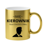 Kubek z dowolnym imieniem "Kierownik tego całego cyrku"