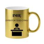 Kubek z dowolnym imieniem "Dyrektor tego cyrku"