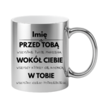 Kubek z dowolnym imieniem "Przed tobą, wokół ciebie, w tobie"