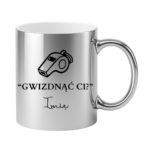 Kubek z dowolnym imieniem "Gwizdnąć Ci?"