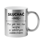 Kubek z dowolnym imieniem "Słuchać ... to jak iść na wojnę z własnym oddechem"