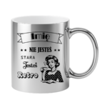 Kubek z dowolnym imieniem "Nie jesteś stara jesteś retro"