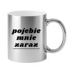 Kubek "Pojebie mnie zaraz"