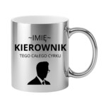Kubek z dowolnym imieniem "Kierownik tego całego cyrku"