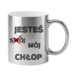 Kubek "Jesteś mój chłop"