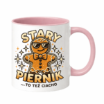 Kubek z dowolnym imieniem "Stary piernik...to też ciacho"