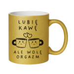 Kubek "Lubię kawę ale wolę orgazm"