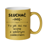 Kubek z dowolnym imieniem "Słuchać ... to jak iść na wojnę z własnym oddechem"