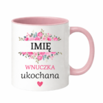 Kubek z dowolnym imieniem "Wnuczka ukochana"