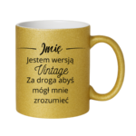 Kubek z dowolnym imieniem "Jestem wersją vintage"