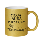 Kubek "Moja aura krzyczy spierdalaj"