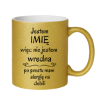 Kubek z dowolnym imieniem "Nie jestem wredna, tylko mam alergię na debili"