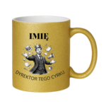 Kubek z dowolnym imieniem "Dyrektor tego cyrku"