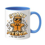 Kubek z dowolnym imieniem "Stary piernik...to też ciacho"