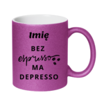 Kubek z dowolnym imieniem "Bez ekspresso ma depresso"