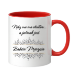 Kubek z dowolnym imieniem "Niby nie ma ideałów, a jednak jest babcia"