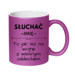 Kubek z dowolnym imieniem "Słuchać ... to jak iść na wojnę z własnym oddechem"
