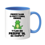 Kubek "Przesyłam ci pozytywną energię"