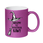 Kubek "Wiedźmy też potrzebują kawy"