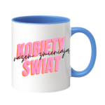 Kubek "Kobiety razem zmieniają świat"