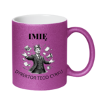 Kubek z dowolnym imieniem "Dyrektor tego cyrku"