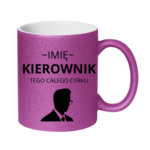 Kubek z dowolnym imieniem "Kierownik tego całego cyrku"