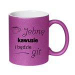 Kubek "Jebnę kawusie i będzie git"