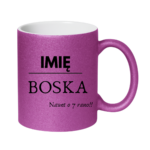 Kubek z dowolnym imieniem "Boska nawet o 7 rano !"