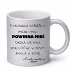 Kubek z dowolnym imieniem "Prawdziwa kobieta powinna mieć"