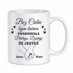 Kubek z dowolnym imieniem "Bez ciebie bym zwariowała"