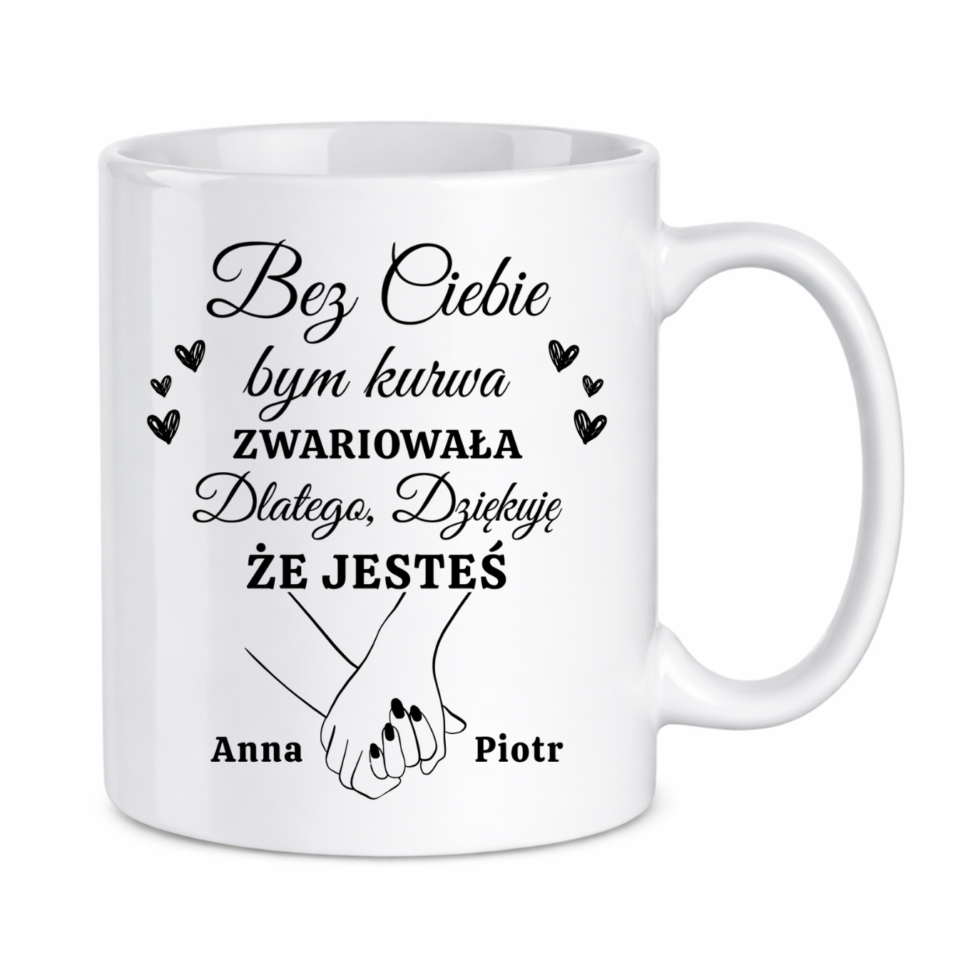 Kubek z dowolnym imieniem "Bez ciebie bym zwariowała"