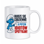 Kubek "Budzę się codziennie rano, a potem idiotów spotykam"