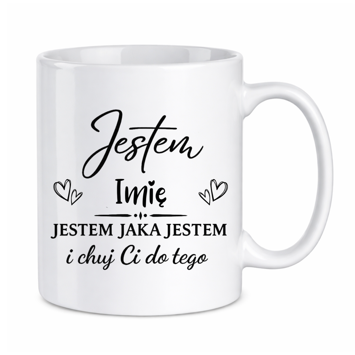 Kubek z dowolnym imieniem "Jestem jaka jestem"