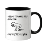 Kubek "Wszystko mnie boli...po pięćdziesiątce"